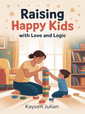 cover image of Raising Happy Kids With Love and Logic